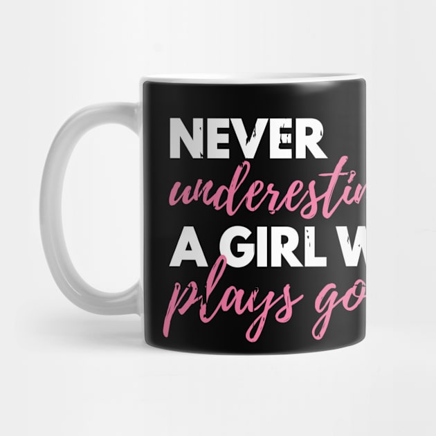 Never Underestimate A Golfing Girl Golfer Gift by petervanderwalk